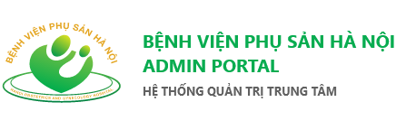 BỆNH VIỆN PHỤ SẢN HÀ NỘI
ADMIN PORTAL